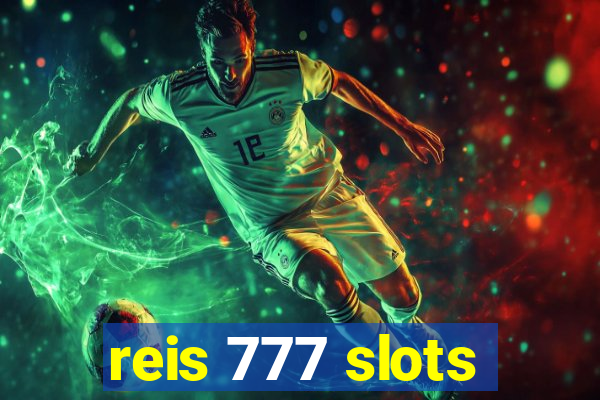 reis 777 slots